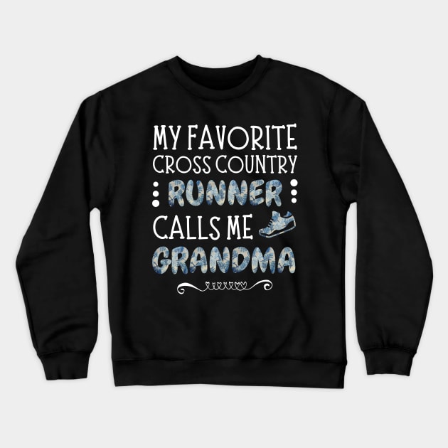 My Favorite Cross Country Runner Calls Me Grandma Crewneck Sweatshirt by JustBeSatisfied